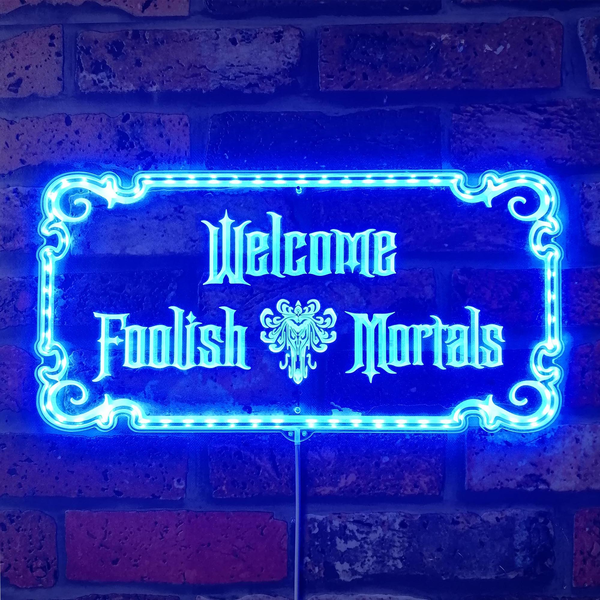 Welcome Foolish Mortals Dynamic RGB Edge Lit LED Sign