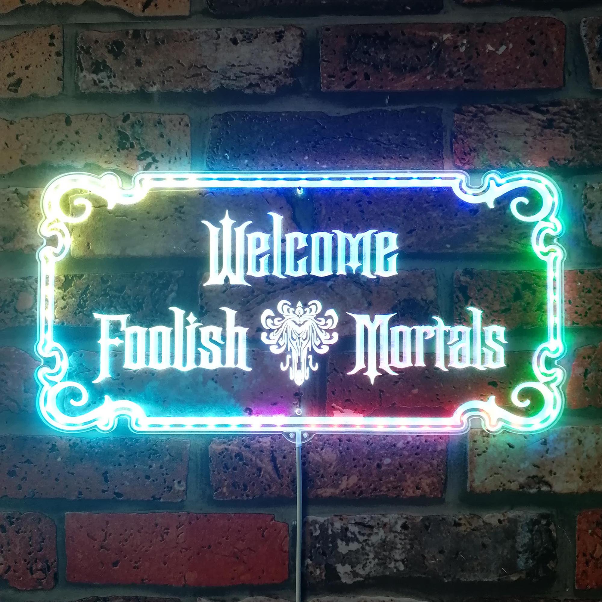 Welcome Foolish Mortals Dynamic RGB Edge Lit LED Sign