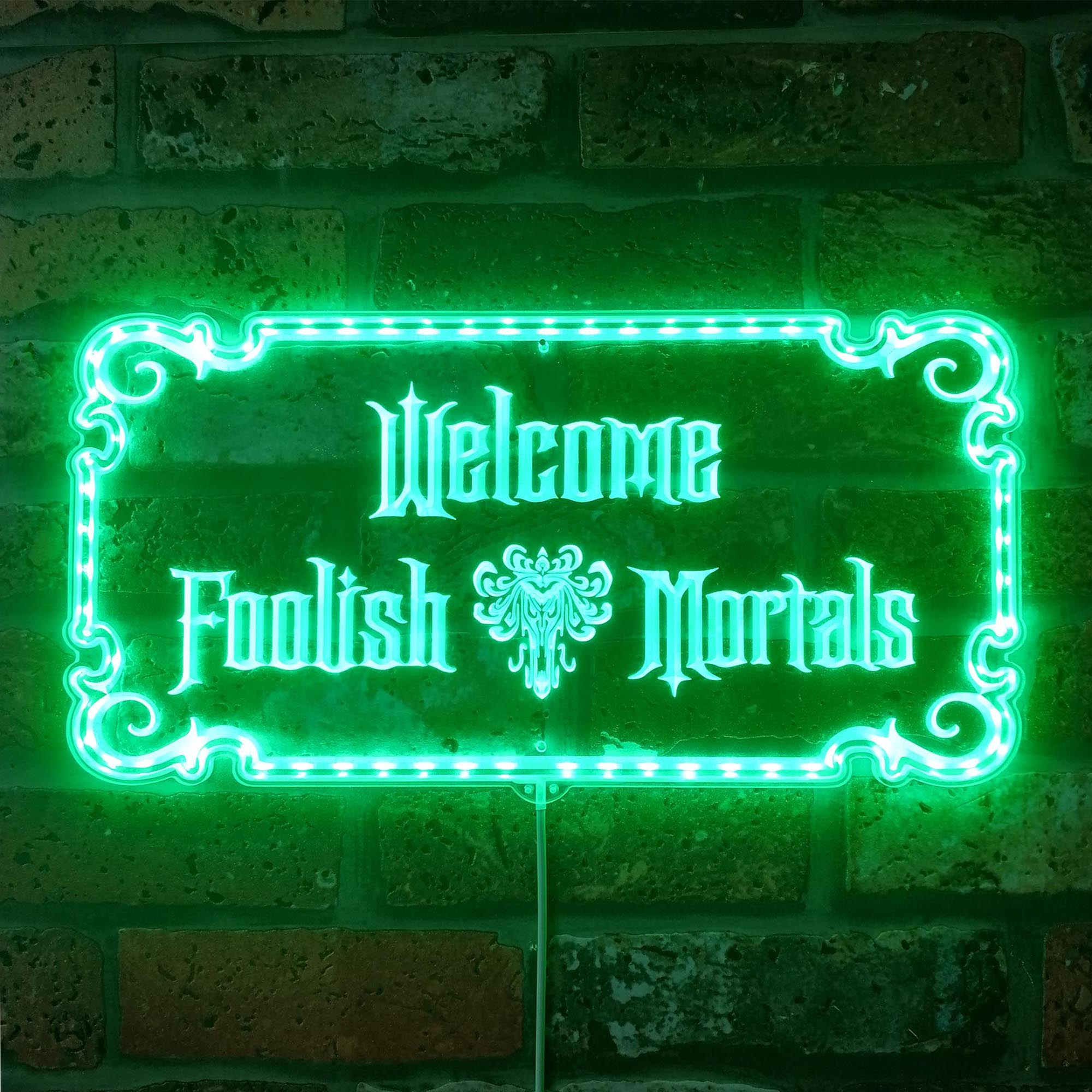 Welcome Foolish Mortals Dynamic RGB Edge Lit LED Sign