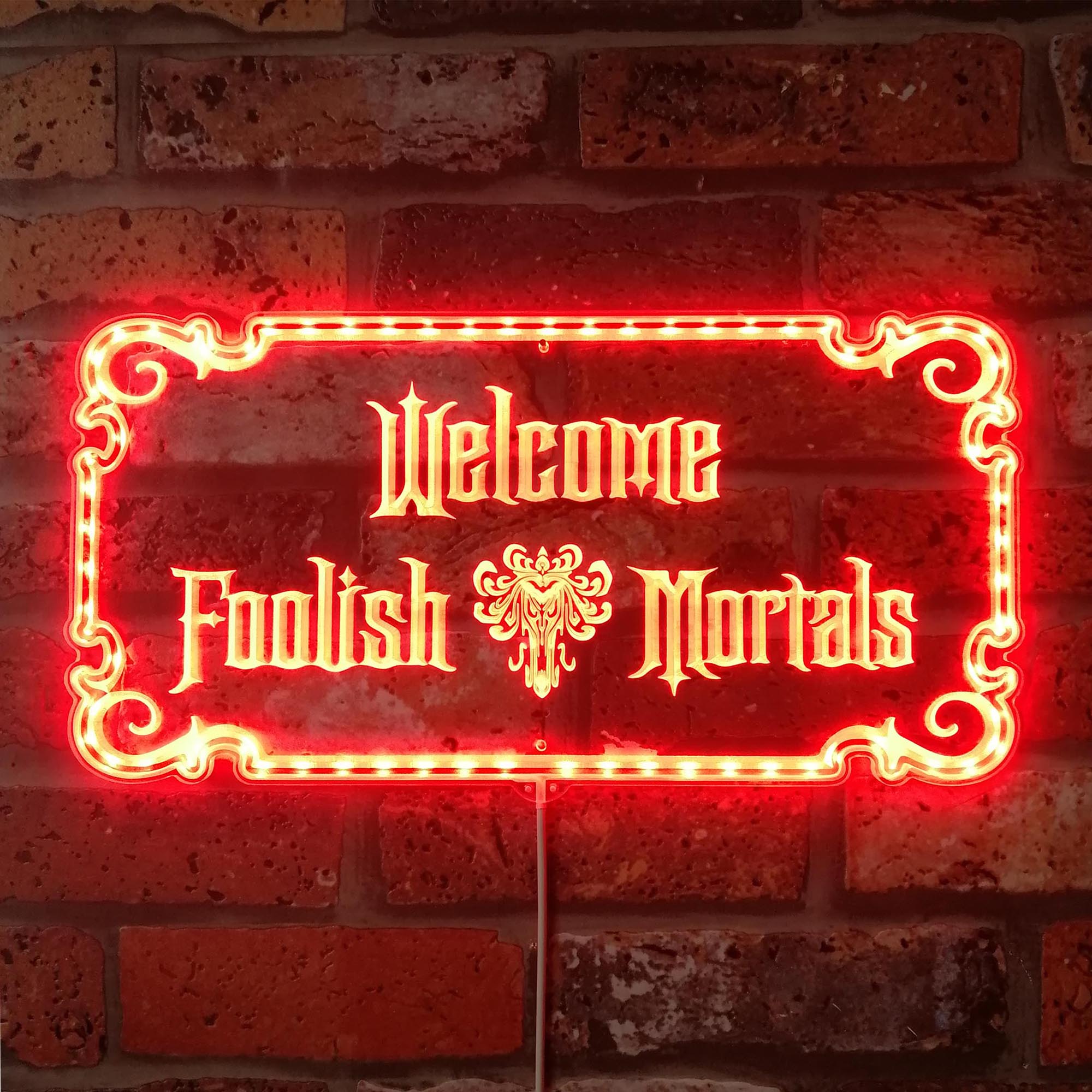 Welcome Foolish Mortals Dynamic RGB Edge Lit LED Sign