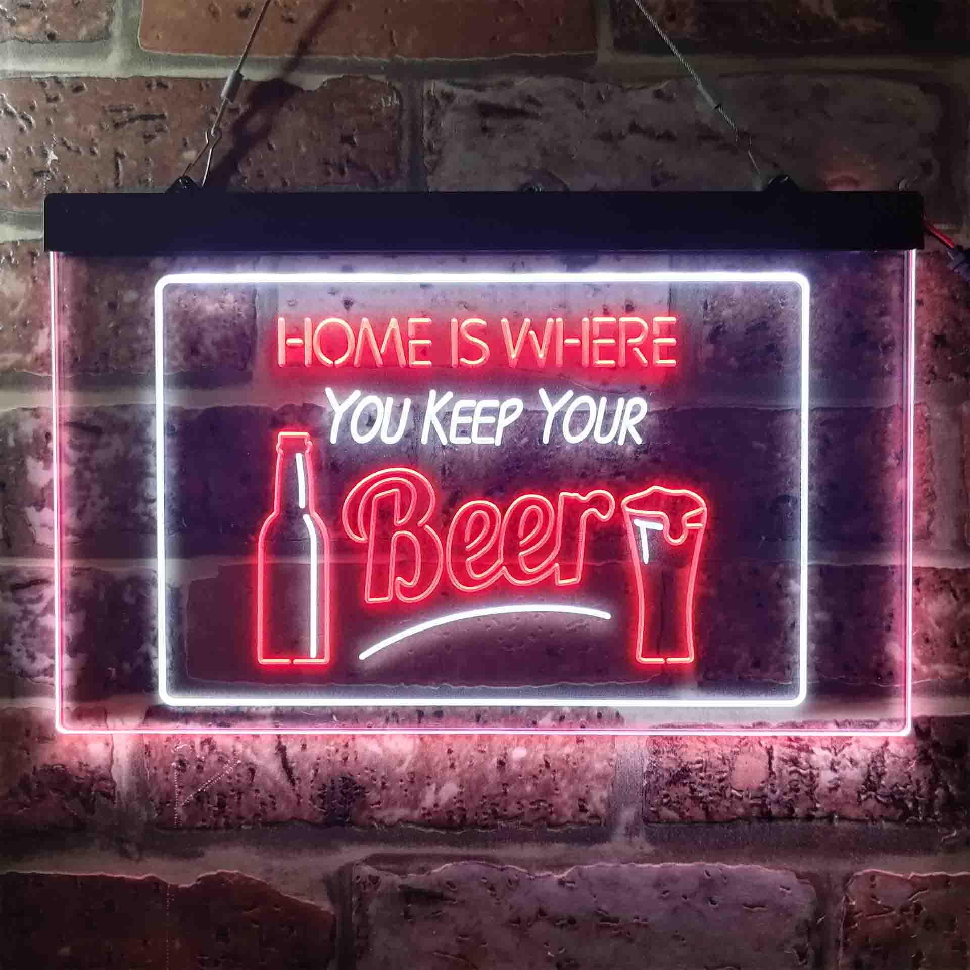 pro Home is Where You Keep Your Beer Bar Slogan Dual-Color LED Neon Sign