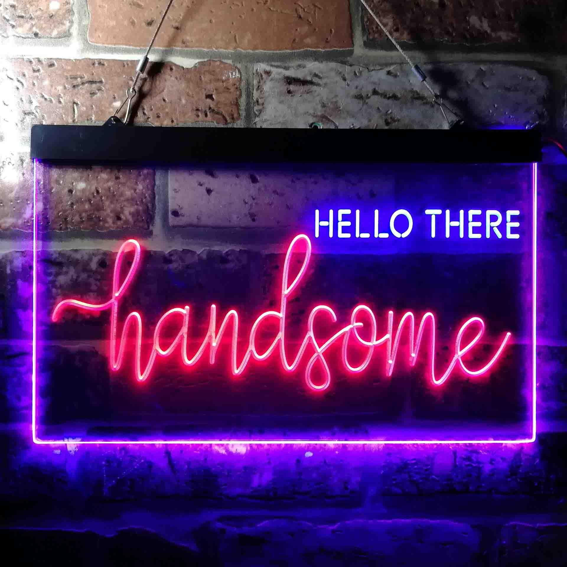 pro Hello There Handsome Man Cave Room Display Dual-Color LED Neon Sign