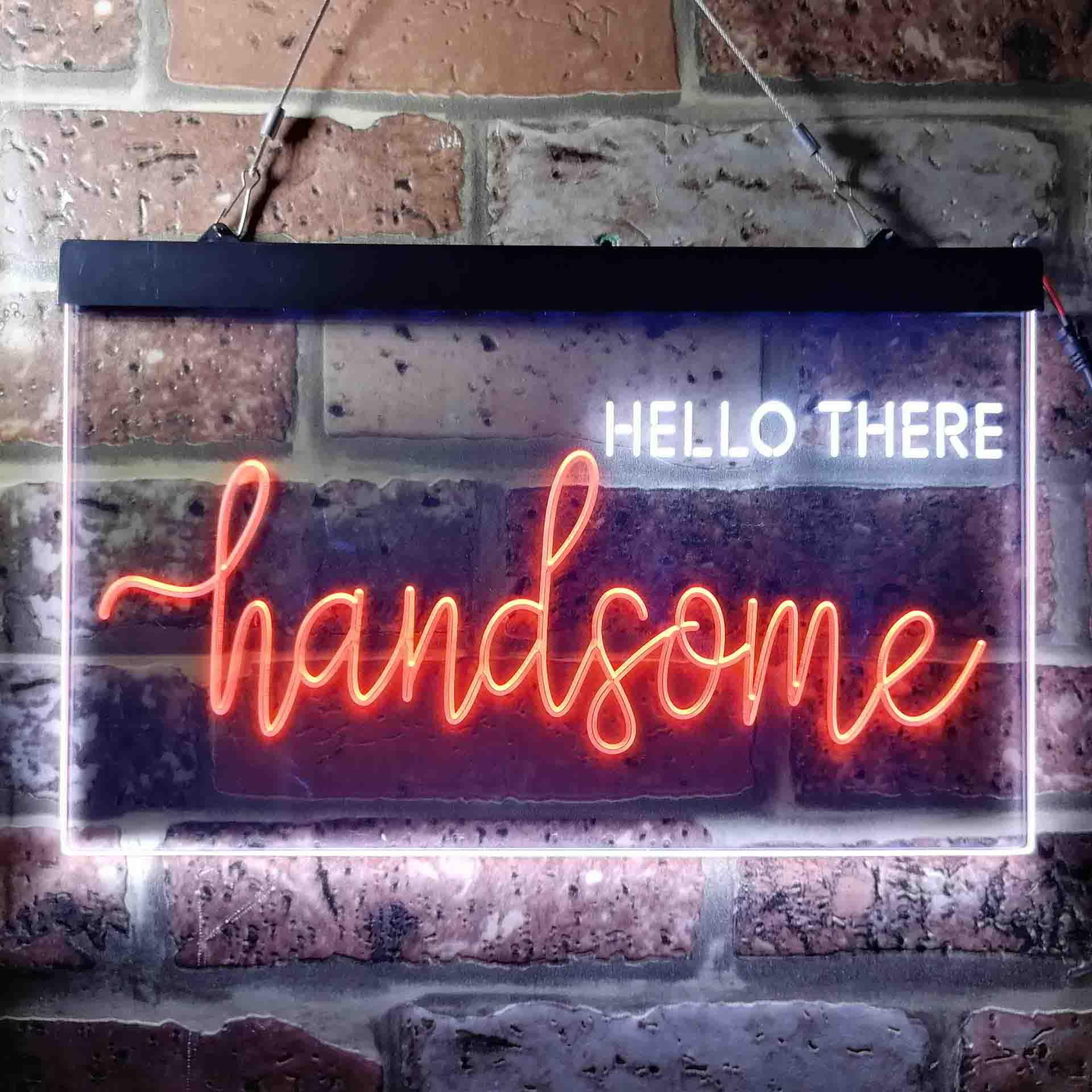 pro Hello There Handsome Man Cave Room Display Dual-Color LED Neon Sign