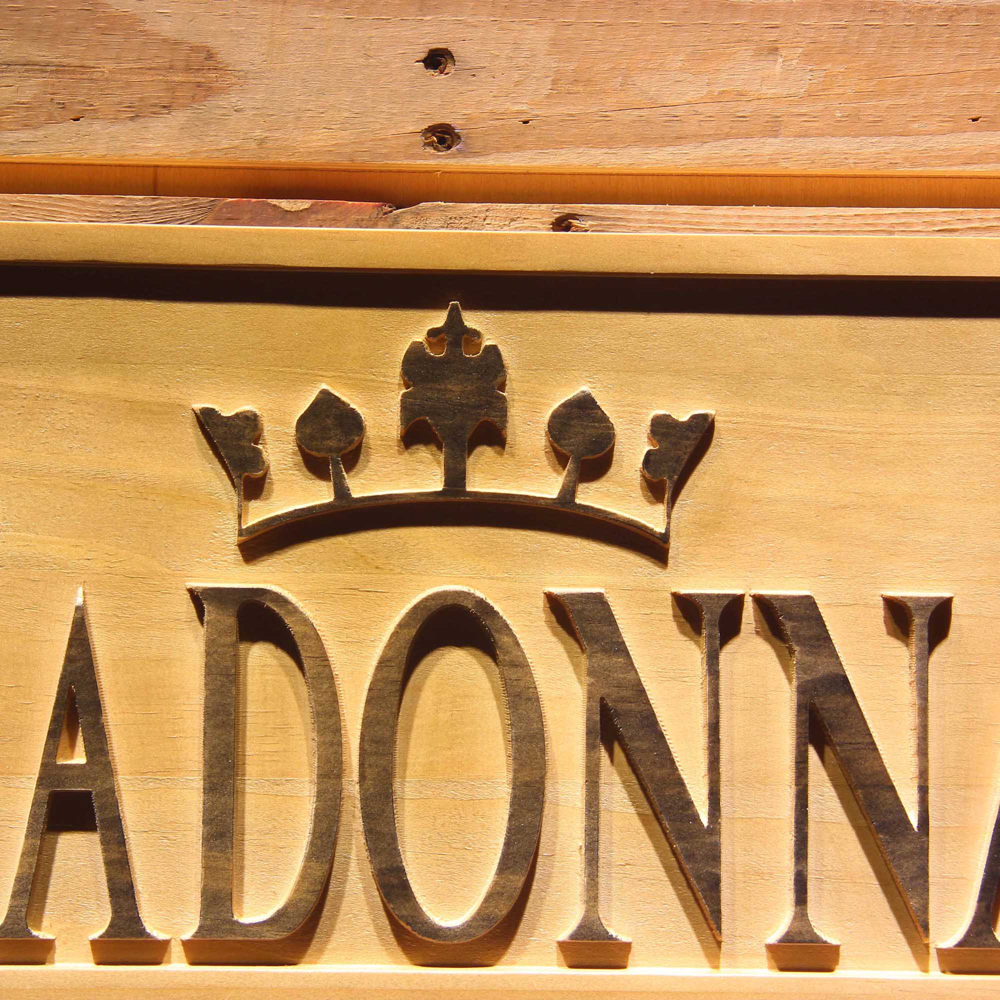 Madonna Queen 3D Wooden Engrave Sign